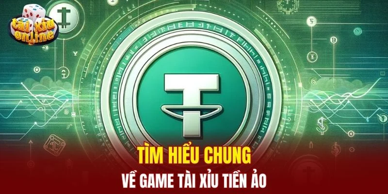 Game Tài Xỉu Tiền Ảo - Siêu Phẩm Cá Cược Đỉnh Cao 2025 Tìm hiểu chung về game tài xỉu tiền ảo